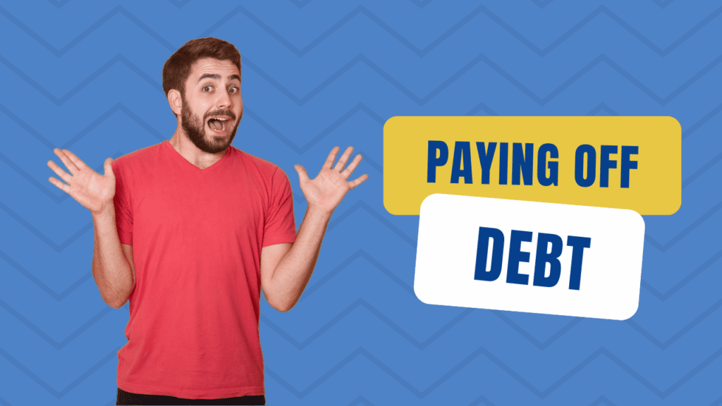 PAYING OFF debt