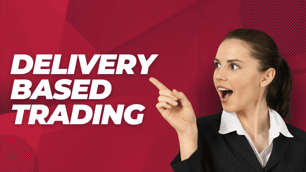 DELIVERY BASED TRADING