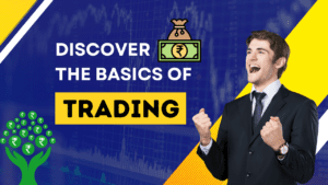 Read more about the article Struggling with Trading? Discover the Basics Now! 2023